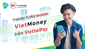 Quý khách có thể thanh toán khoản vay vietmoney trên hệ thống kênh thanh toán Viettel