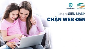 Làm sao để có Internet "Sạch và an toàn" cho gia đình?