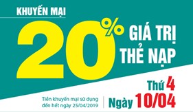 NGÀY VÀNG 10/04/2019: Viettel khuyến mại 20%giá trị thẻ nạp trên toàn quốc