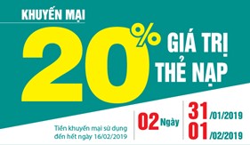 Ngày 31/01 - 01/02/2019 Viettel khuyến mại 20% giá trị thẻ nạp trên toàn quốc