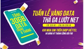 Tuần lễ vàng Data – tặng tối đa 30GB/6 tháng cho KH mua sim trả trước trên shop Viettel