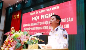 Đảng ủy Cảnh sát biển thông báo nhanh kết quả Hội nghị lần thứ 6 Ban Chấp hành Trung ương Đảng khóa XIII