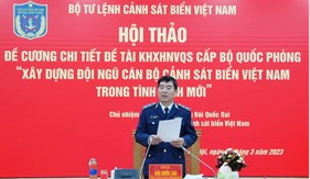 Hội thảo khoa học đề tài “Xây dựng đội ngũ cán bộ Cảnh sát biển Việt Nam trong tình hình mới"