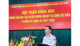 Hội thảo khoa học “Trung tâm Đào tạo và Bồi dưỡng nghiệp vụ Cảnh sát biển - 10 năm xây dựng và phát triển”