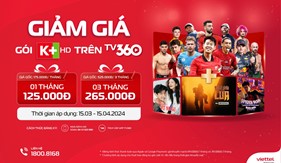 TV360 giảm giá gói cước K+HD và HBO Go chỉ từ 50.000đ/tháng