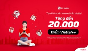 Tặng đến 20.000 điểm Viettel++ khi Khách hàng hòa mạng mới internet và tạo tài khoản trên ứng dụng My Viettel