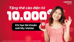 Tặng ngay thẻ cào điện tử 10.000đ khi đăng ký tài khoản My Viettel