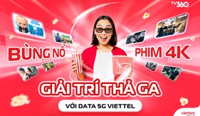 KHÁM PHÁ KHO PHIM 4K TRÊN TV360: SỰ KHÁC BIỆT ĐẾN TỪ CHẤT LƯỢNG VƯỢT TRỘI