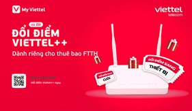 Ưu đãi đổi điểm Viettel++ dành riêng cho thuê bao internet