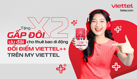 Tặng gấp đôi ưu đãi thoại, sms, data cho thuê bao đổi điểm Viettel++ trên ứng dụng My Viettel