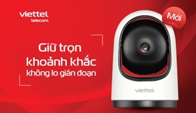 Viettel ra mắt dòng Home Camera Viettel mới giữ trọn mọi khoảnh khắc không lo gián đoạn