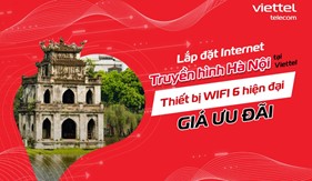 Lắp đặt Internet - Truyền hình Hà Nội tại Viettel – thiết bị Wifi 6 hiện đại – giá ưu đãi