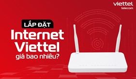Lắp đặt Internet Viettel: Bảng giá, thủ tục và Hướng dẫn chi tiết