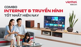 Cách chọn gói Combo Internet Truyền hình Viettel phù hợp chỉ với 5 bước
