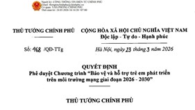Quyết định số 468/QĐ-TTg của Thủ tướng Chính phủ: Phê duyệt Chương trình “Bảo vệ và hỗ trợ trẻ em phát triển trên môi trường mạng giai đoạn 2026 - 2030"