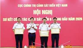 Cục Chính trị Cảnh sát biển Việt Nam hoàn thành tốt nhiệm vụ 6 tháng đầu năm 2026