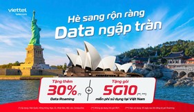 Mừng Đại lễ, chào hè rực rỡ: Viettel tặng ưu đãi kép Data Roaming và Data 5G trong nước